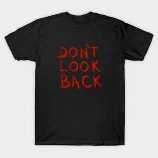 Don't Look Back T-Shirt